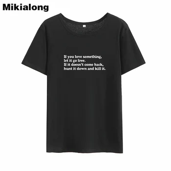 Mikialong Dacă Vă Place Ceva Harajuku Tricou Femei Vara Streetwear tricou Femei din Bumbac Tricou Femme Tricou Negru