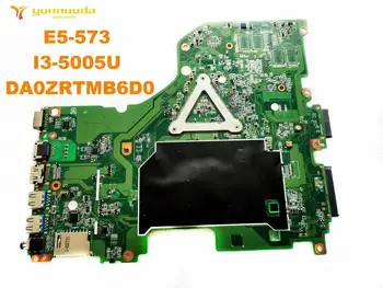 Original pentru ACER E5-573 laptop placa de baza E5-573 I3-5005U DA0ZRTMB6D0 testat bun transport gratuit